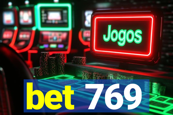 bet 769